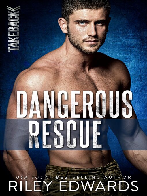 Title details for Dangerous Rescue by Riley Edwards - Available